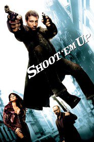 Shoot ‘Em Up (2007)