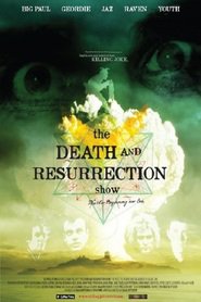 The Death and Resurrection Show (2013)